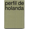 Perfil de Holanda by E.K. Koehler