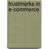 Trustmarks in E-Commerce door P. Balboni
