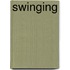 Swinging