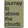 Journey to above the clouds door Rene van Hoven