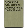 Negotiating rural tourism development at the local level by A. Verbole