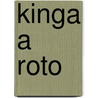 Kinga a roto door S. van Kerkhoff