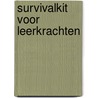 Survivalkit voor leerkrachten by M. Le Fevere De Ten Hove