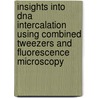 Insights Into Dna Intercalation Using Combined Tweezers And Fluorescence Microscopy door C.U. Murade