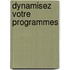 Dynamisez votre programmes