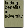 Finding benefits in adversity door A. de Rooij