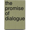 The Promise of Dialogue door L.J. Phillips