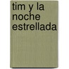 Tim y la noche estrellada by C. de Bie