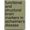 Functional and structural brain markers in Alzheimer's disease door J. van Deursen