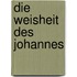 Die Weisheit des Johannes