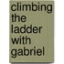 Climbing the Ladder with Gabriel