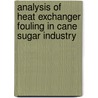 Analysis of heat exchanger fouling in cane sugar industry door M.G. Mwaba