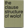 The clause structure of wolof door Harold Torrence