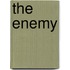 The enemy