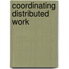 Coordinating distributed work door J. van Laere
