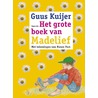 Het grote boek van Madelief by Guus Kuijer