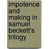 Impotence and making in Samuel Beckett's Trilogy door J. Shaw