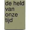 De held van onze tijd by Michail Lermontov