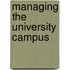 Managing the university campus