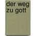 Der weg zu gott
