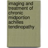 Imaging and treatment of chronic midportion achilles tendinopathy door R.J. de Vos