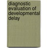 Diagnostic evaluation of developmental delay door K.T. Verbruggen
