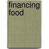 Financing Food by T. Kerckhoffs