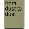 From Dust to Dust door Melvin Moti