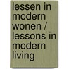 Lessen in Modern Wonen / Lessons in Modern Living by F. Flore