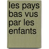 Les Pays Bas vus par les enfants door M. Wijk