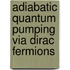 Adiabatic quantum pumping via Dirac fermions