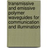 Transmissive and emissive polymer waveguides for communication and illumination door M.A. de Graaf