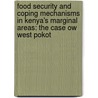 Food security and coping mechanisms in Kenya's marginal areas: The case ow West Pokot door A.K. Nangulu