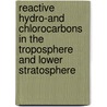 Reactive hydro-and chlorocarbons in the troposphere and lower stratosphere door B. Scheeren