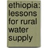 Ethiopia: Lessons for Rural Water Supply