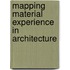 Mapping material experience in architecture