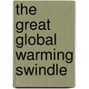 The Great Global Warming Swindle door M. Durkin