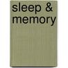 Sleep & Memory by R. Hagewoud
