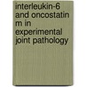 Interleukin-6 and Oncostatin M in experimental joint pathology by A.S.K. de Hooge