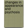 Changes in appearance and psychosis by J.A. Campo