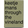 Keetje Mans through the Vineland by Wilma Suto