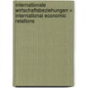 Internationale Wirtschaftsbeziehungen = International economic relations door R. Rode