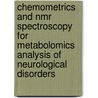 Chemometrics and nmr spectroscopy for metabolomics analysis of neurological disorders door A.M. Smolinska
