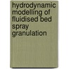 Hydrodynamic modelling of fluidised bed spray granulation door M.J.V. Goldschmidt