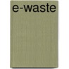 E-waste door M. van Huijstee