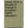 Trends 2010: A decade of change in European Higher Education door European University Association