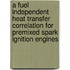 A fuel independent heat transfer correlation for premixed spark ignition engines