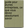 Guide pour jeunes entreprises, ce que vous devez absolument savoir door Didier Crahay