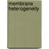 Membrane heterogeneity
