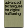 Advanced Techniques for Digital Halftoning by S. Lippens